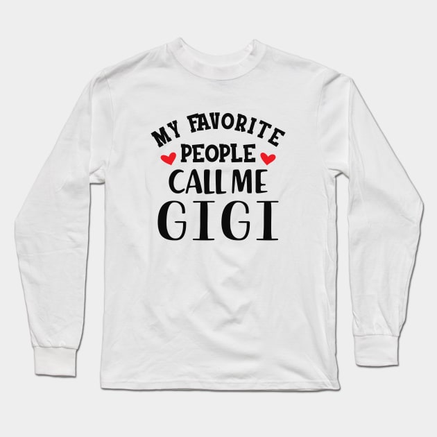 Gigi - My favorite people call me gigi Long Sleeve T-Shirt by KC Happy Shop